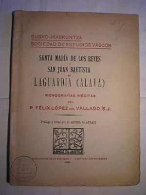 Santa María De Los Reyes y San Juan Bautista de Laguardia (Alava). Monografías Inéditas.