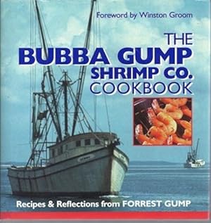 Imagen del vendedor de The Bubba Gump Shrimp Co. Cookbook: Recipes and Reflections from FORREST GUMP a la venta por Hill Country Books