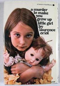 Seller image for A Murder to Make You Grow Up Little Girl for sale by Resource Books, LLC