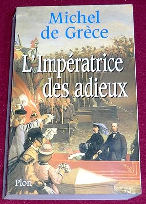 Seller image for L'IMPERATRICE DES ADIEUX for sale by LE BOUQUINISTE
