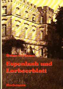 Seller image for Espenlaub und Lorbeerblatt. Ein Leben in Frieden und Krieg 1937 - 1960. Roman. for sale by Antiquariat Jenischek