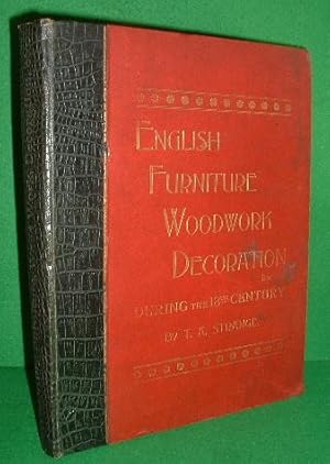 ENGLISH FURNITURE, DECORATION, WOODWORK & ALLIED ARTS DURING THE LAST HALF OF THE SEVENTEENTH CEN...