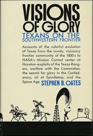Bild des Verkufers fr Visions of Glory. Texans on the Southwestern Frontier zum Verkauf von Kaaterskill Books, ABAA/ILAB
