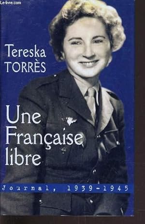 Bild des Verkufers fr UNE FRANCAISE LIBRE - JOURNAL, 1939-1945. zum Verkauf von Le-Livre