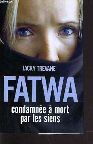 Image du vendeur pour FATWA - CONDAMNEE A MORT PAR LES SIENS. mis en vente par Le-Livre