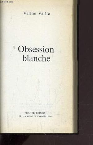 Bild des Verkufers fr OBSESSION BLANCHE. zum Verkauf von Le-Livre