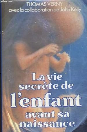 Seller image for LA VIE SECRETE DE L'ENFANT AVANT SA NAISSANCE. for sale by Le-Livre