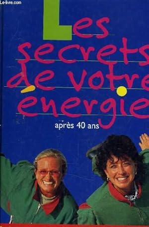 Imagen del vendedor de LES SECRETS DE VOTRE ENERGIE APRES 40 ANS. a la venta por Le-Livre