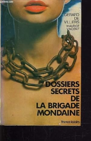 Image du vendeur pour DOSSIERS SECRETS DE LA BRIGADE MONDAINE. mis en vente par Le-Livre