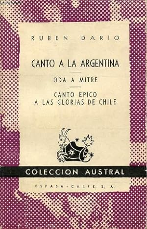 Imagen del vendedor de CANTO A LA ARGENTINA, ODA A MITRE, CANTO EPICO A LAS GLORIAS DE CHILE, COLECCIN AUSTRAL, N 871 a la venta por Le-Livre