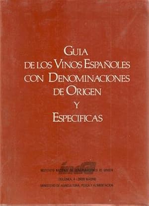 GUIA DE LOS VINOS ESPAÑOLES CON DENOMINACIONES DE ORIGEN Y ESPECIFICAS