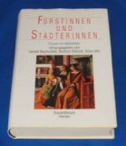 Bild des Verkufers fr Frstinnen und Stdterinnen : Frauen im Mittelalter. hrsg. von Gerald Beyreuther . zum Verkauf von Antiquariat  Udo Schwrer