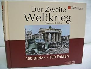 Imagen del vendedor de Der Zweite Weltkrieg. 100 Bilder - 100 Fakten. Wissen auf einen Blick. a la venta por Antiquariat Bler