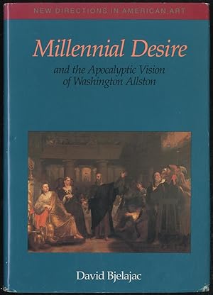 Seller image for Millennial Desire and the Apocalyptic Vision of Washington Allston for sale by Between the Covers-Rare Books, Inc. ABAA