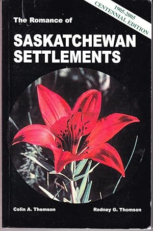 The Romance of Saskatchewan Settlements