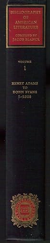 Bibliography of American Literature / Volume 1: Henry Adams to Donn Byrne