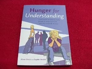 Hunger For Understanding : A Workbook for Helping Young People To Understand And Overcome Anorexi...