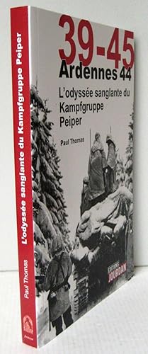 Image du vendeur pour 39-45 ; Ardennes 44 - L'odysse sanglante du Kampfgruppe Peiper mis en vente par Librairie Thot