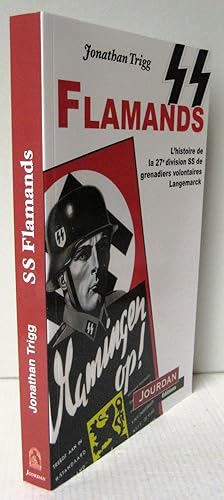 SS Flamands - L'histoire de la 27e division SS de grenadiers volontaires Langemarck
