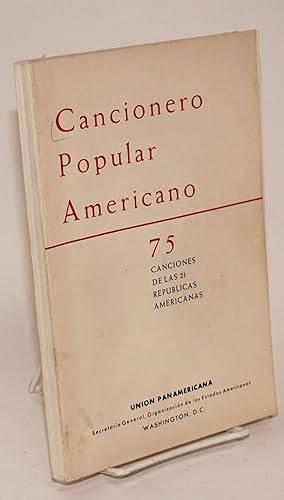 Cancionero popular Americano: 75 canciones de las 21 Republicas Americanas