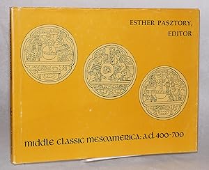 Imagen del vendedor de Middle Classic Mesoamerica: A.D. 400-700 a la venta por Bolerium Books Inc.