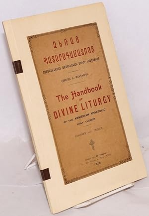 The Handbook of Divine Liturgy of the Armenian Apostolic Holy Church: Armenian and English
