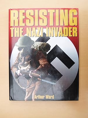 Seller image for Resisting the Nazi Invader for sale by Terry Blowfield