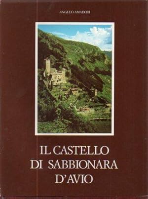 Immagine del venditore per Il castello di Sabbionara d'Avio nella storia, nell'arte, nella leggenda. venduto da Studio Bibliografico Adige