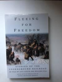 Bild des Verkufers fr Fleeing for Freedom: Stories of the Underground Railroad as Told by Levi Coffin and William zum Verkauf von WellRead Books A.B.A.A.