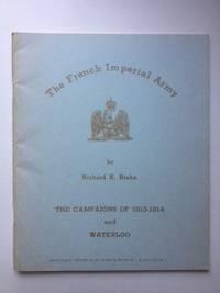 Seller image for The French Imperial Army: The Campaigns of 1813 -1814 for sale by WellRead Books A.B.A.A.