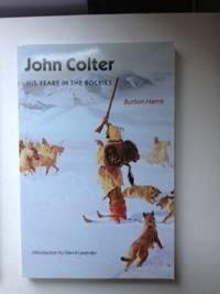 Bild des Verkufers fr John Colter His Years In The Rocky Mountains zum Verkauf von WellRead Books A.B.A.A.