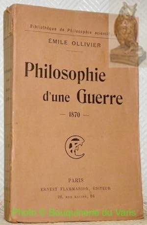 Bild des Verkufers fr Philosophie d'une Guerre. 1870. Bibliothque de philosophie contemporaine. zum Verkauf von Bouquinerie du Varis