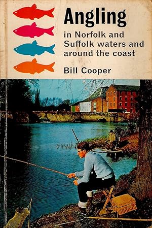 Imagen del vendedor de ANGLING IN NORFOLK AND SUFFOLK WATERS AND SEA-FISHING AROUND THE COAST. By Bill Cooper. a la venta por Coch-y-Bonddu Books Ltd