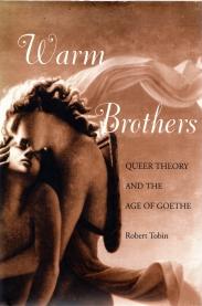 WARM BROTHERS: queer theory and the age of Goethe
