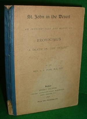 Imagen del vendedor de ST. JOHN IN THE DESERT , An Introduction and Notes To BROWNING'S " A Death in the Desert" a la venta por booksonlinebrighton