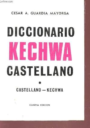 Seller image for DICCIONARIO KECHWA CASTELLANO - CASTELLANO-KECHWA / CUARTA EDICION. for sale by Le-Livre