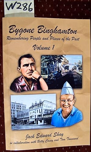 Immagine del venditore per BYGONE BINGHAMTON Remembering People and Places of the Past Volume 1 venduto da THE BOOK VAULT