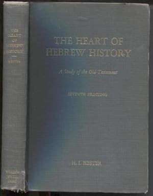 The Heart of Hebrew History: A Study of the Old Testament