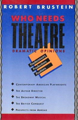 Imagen del vendedor de Who Needs Theatre: Dramatic Opinions a la venta por Bookfeathers, LLC