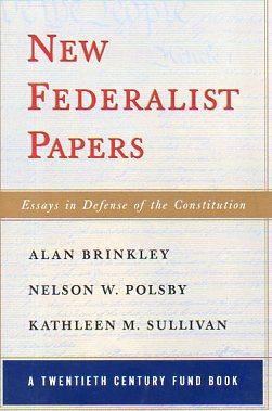 Bild des Verkufers fr New Federalist Papers: Essays in Defence of the Constitution zum Verkauf von Bookfeathers, LLC