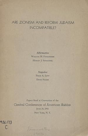 Bild des Verkufers fr ARE ZIONISM AND REFORM JUDAISM INCOMPATIBLE? : PAPERS READ AT CONVENTION OF THE CENTRAL CONFERENCE OF AMERICAN RABBIS, JUNE 24, 1943, NEW YORK, N.Y. zum Verkauf von Dan Wyman Books, LLC