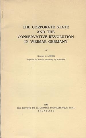 THE CORPORATE STATE AND THE CONSERVATIVE REVOLUTION IN WEIMAR GERMANY