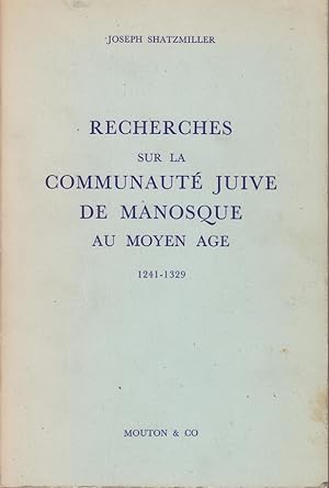 Seller image for RECHERCHES SUR LA COMMUNAUTÉ JUIVE DE MANOSQUE AU MOYEN AGE, 1241-1329 for sale by Dan Wyman Books, LLC