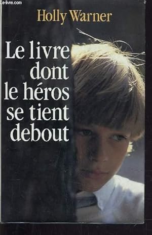 Immagine del venditore per LE LIVRE DONT LE HEROS SE TIENT DEBOUT. venduto da Le-Livre