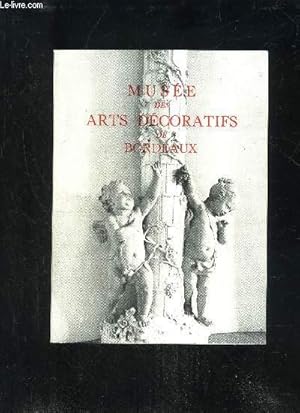 Seller image for MUSEE DES ARTS DECORATIFS DE BORDEAUX - GUIDE DU VISITEUR for sale by Le-Livre