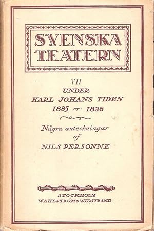 Image du vendeur pour Svenska Teatern VII. Under Karl Johans Tiden 1835 - 1838. mis en vente par Brbel Hoffmann