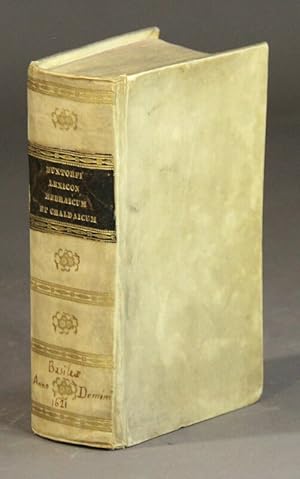 Seller image for Johannis Buxtorfi Lexicon Hebraicum et Chaldaicum: complectens omnes voces, tam primas qum derivatas, qua in Sacris Bibliis, Hebr, & ex parte, Chaldae lingu scriptis, extant: interpretationis fide, exemplorum Bibliocorum copi, locorum plurimorum difficilium ex variis Hebrorum commentariis explicatione, auctum & illustratum . Editio tertia, ab authore recognita for sale by Rulon-Miller Books (ABAA / ILAB)