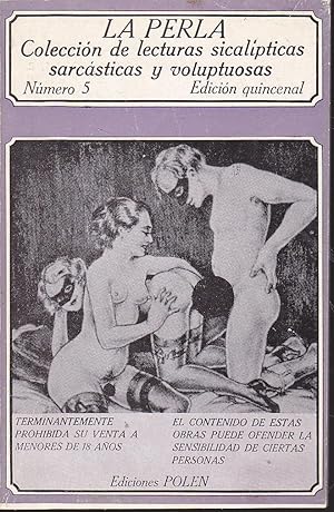 Imagen del vendedor de LA PERLA N 5 Coleccin de lecturas sicalpticas, sarcsticas y voluptuosas (Ilustrado b/n con fotos de poca) Publicado por primera vez en Londres 1879 a la venta por CALLE 59  Libros