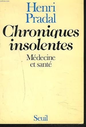 Seller image for CHRONIQUES INSOLENTES. MEDECINE ET SANTE. for sale by Le-Livre