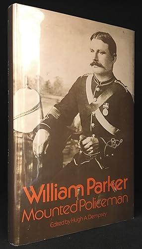 Seller image for William Parker Mounted Policeman for sale by Burton Lysecki Books, ABAC/ILAB